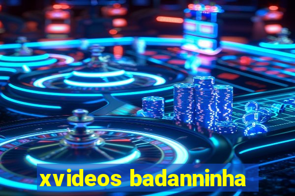 xvideos badanninha